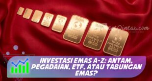 INVESTASI EMAS A-Z: ANTAM, PEGADAIAN, ETF, ATAU TABUNGAN EMAS?