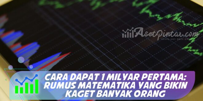 CARA DAPAT 1 MILYAR PERTAMA: RUMUS MATEMATIKA YANG BIKIN KAGET BANYAK ORANG