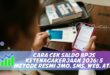 CARA CEK SALDO BPJS KETENAGAKERJAAN 2026: 5 METODE RESMI JMO, SMS, WEB, ATM