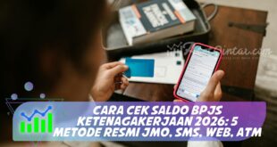 CARA CEK SALDO BPJS KETENAGAKERJAAN 2026: 5 METODE RESMI JMO, SMS, WEB, ATM