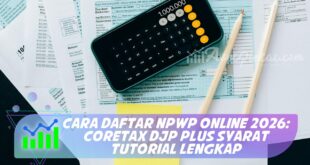 CARA DAFTAR NPWP ONLINE 2026: CORETAX DJP PLUS SYARAT TUTORIAL LENGKAP
