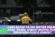 CARA BAYAR PAJAK MOTOR ONLINE 2026: SIGNAL SAMSAT DIGITAL PLUS TOKOPEDIA PLUS E-SAMSAT