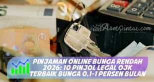 PINJAMAN ONLINE BUNGA RENDAH 2026: 10 PINJOL LEGAL OJK TERBAIK BUNGA 0,1-1 PERSEN BULAN