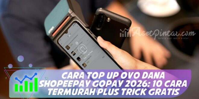 CARA TOP UP OVO DANA SHOPEEPAY GOPAY 2026: 10 CARA TERMURAH PLUS TRICK GRATIS