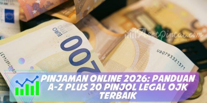 PINJAMAN ONLINE 2026: PANDUAN A-Z PLUS 20 PINJOL LEGAL OJK TERBAIK