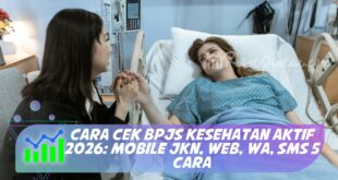 CARA CEK BPJS KESEHATAN AKTIF 2026: MOBILE JKN, WEB, WA, SMS 5 CARA