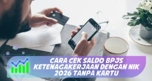 CARA CEK SALDO BPJS KETENAGAKERJAAN DENGAN NIK 2026 TANPA KARTU