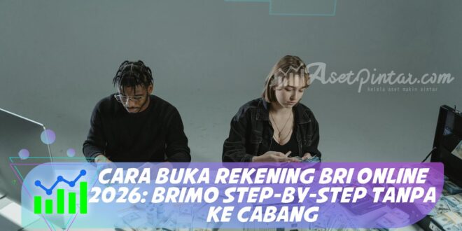 CARA BUKA REKENING BRI ONLINE 2026: BRIMO STEP-BY-STEP TANPA KE CABANG