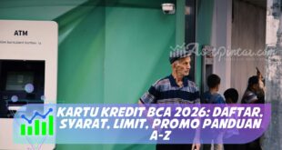KARTU KREDIT BCA 2026: DAFTAR, SYARAT, LIMIT, PROMO PANDUAN A-Z