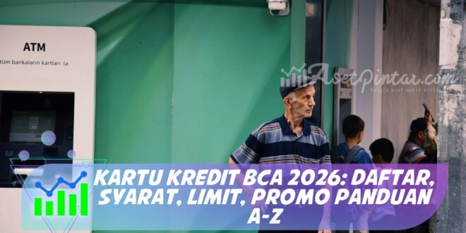 KARTU KREDIT BCA 2026: DAFTAR, SYARAT, LIMIT, PROMO PANDUAN A-Z