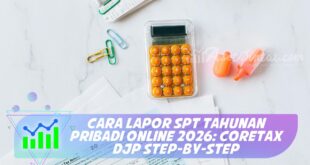 CARA LAPOR SPT TAHUNAN PRIBADI ONLINE 2026: CORETAX DJP STEP-BY-STEP