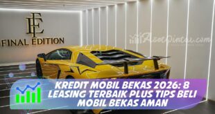 KREDIT MOBIL BEKAS 2026: 8 LEASING TERBAIK PLUS TIPS BELI MOBIL BEKAS AMAN