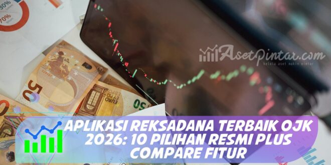 APLIKASI REKSADANA TERBAIK OJK 2026: 10 PILIHAN RESMI PLUS COMPARE FITUR