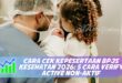 CARA CEK KEPESERTAAN BPJS KESEHATAN 2026: 5 CARA VERIFY ACTIVE NON-AKTIF