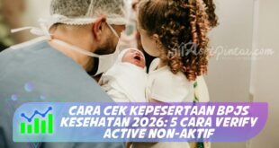 CARA CEK KEPESERTAAN BPJS KESEHATAN 2026: 5 CARA VERIFY ACTIVE NON-AKTIF