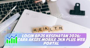 LOGIN BPJS KESEHATAN 2026: CARA AKSES MOBILE JKN PLUS WEB PORTAL