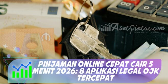 PINJAMAN ONLINE CEPAT CAIR 5 MENIT 2026: 8 APLIKASI LEGAL OJK TERCEPAT