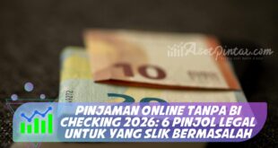 PINJAMAN ONLINE TANPA BI CHECKING 2026: 6 PINJOL LEGAL UNTUK YANG SLIK BERMASALAH