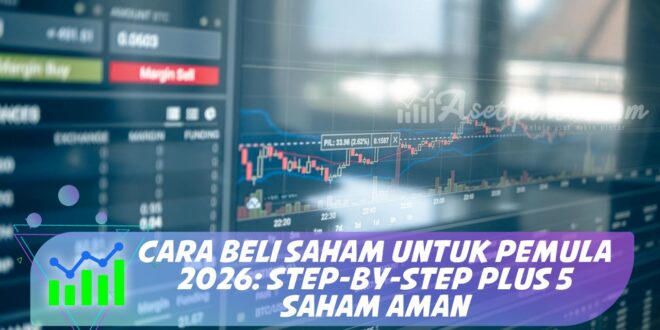 CARA BELI SAHAM UNTUK PEMULA 2026: STEP-BY-STEP PLUS 5 SAHAM AMAN