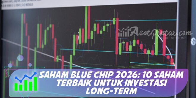 SAHAM BLUE CHIP 2026: 10 SAHAM TERBAIK UNTUK INVESTASI LONG-TERM