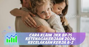CARA KLAIM JKK BPJS KETENAGAKERJAAN 2026: KECELAKAAN KERJA A-Z