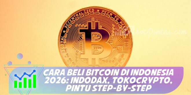 CARA BELI BITCOIN DI INDONESIA 2026: INDODAX, TOKOCRYPTO, PINTU STEP-BY-STEP