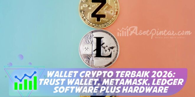 WALLET CRYPTO TERBAIK 2026: TRUST WALLET, METAMASK, LEDGER SOFTWARE PLUS HARDWARE