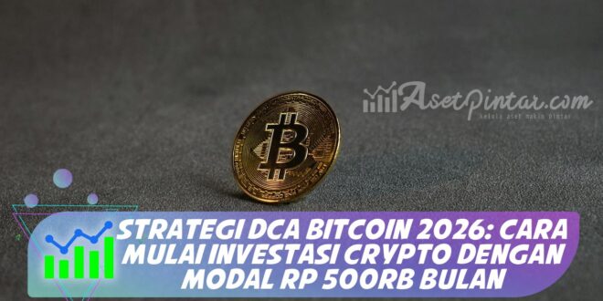 STRATEGI DCA BITCOIN 2026: CARA MULAI INVESTASI CRYPTO DENGAN MODAL RP 500RB BULAN