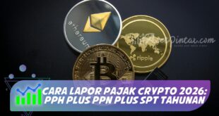 CARA LAPOR PAJAK CRYPTO 2026: PPH PLUS PPN PLUS SPT TAHUNAN