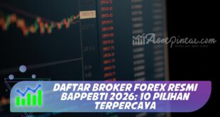 DAFTAR BROKER FOREX RESMI BAPPEBTI 2026: 10 PILIHAN TERPERCAYA
