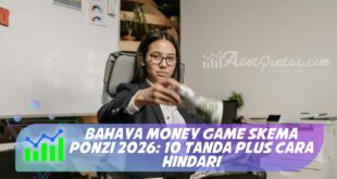 BAHAYA MONEY GAME SKEMA PONZI 2026: 10 TANDA PLUS CARA HINDARI