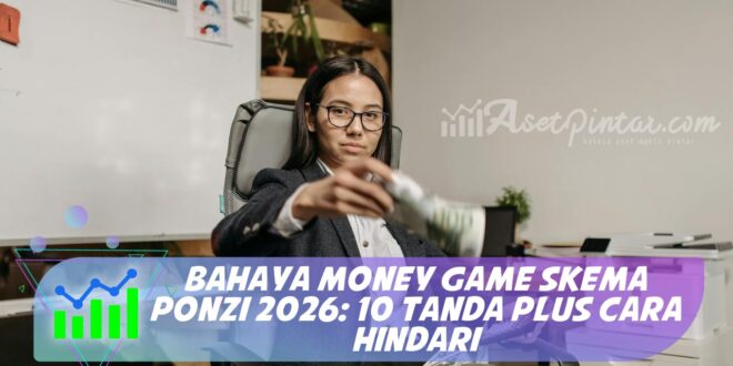 BAHAYA MONEY GAME SKEMA PONZI 2026: 10 TANDA PLUS CARA HINDARI