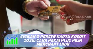 CICILAN 0 PERSEN KARTU KREDIT 2026: CARA PAKAI PLUS PILIH MERCHANT LIHAI