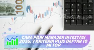 CARA PILIH MANAJER INVESTASI 2026: 7 KRITERIA PLUS DAFTAR 10 MI TOP