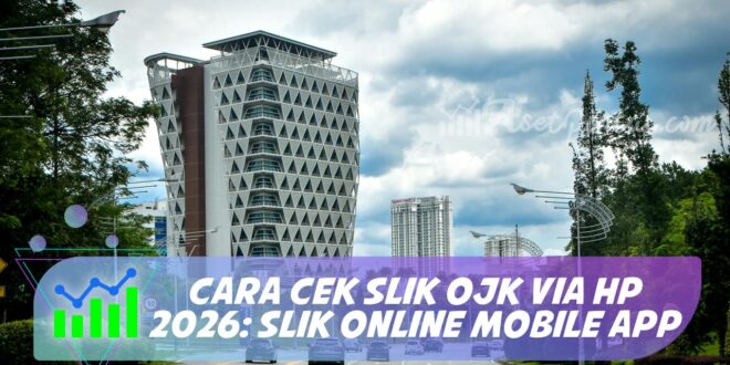 CARA CEK SLIK OJK VIA HP 2026: SLIK ONLINE MOBILE APP