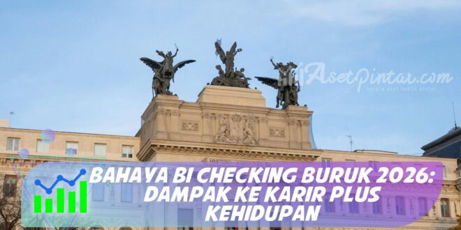 BAHAYA BI CHECKING BURUK 2026: DAMPAK KE KARIR PLUS KEHIDUPAN
