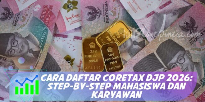 CARA DAFTAR CORETAX DJP 2026: STEP-BY-STEP MAHASISWA DAN KARYAWAN