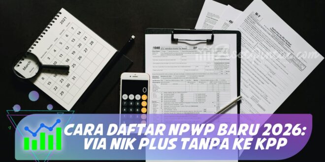 CARA DAFTAR NPWP BARU 2026: VIA NIK PLUS TANPA KE KPP