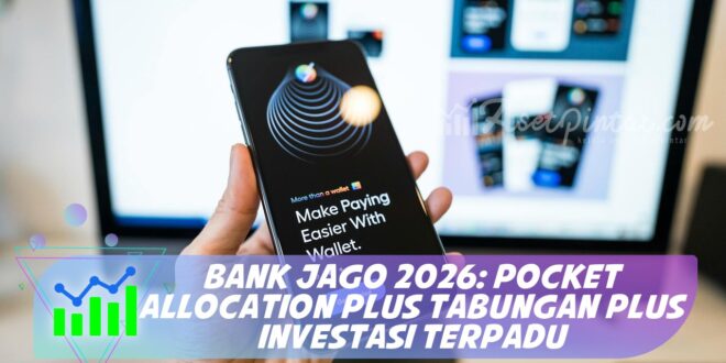 BANK JAGO 2026: POCKET ALLOCATION PLUS TABUNGAN PLUS INVESTASI TERPADU
