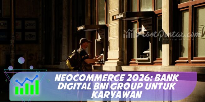 NEOCOMMERCE 2026: BANK DIGITAL BNI GROUP UNTUK KARYAWAN