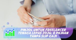 PINJOL UNTUK FREELANCER TENAGA LEPAS 2026: 8 PILIHAN TANPA SLIP GAJI