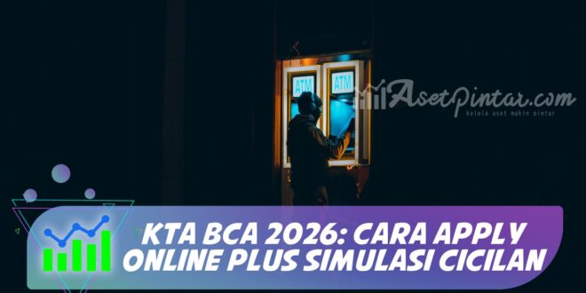 KTA BCA 2026: CARA APPLY ONLINE PLUS SIMULASI CICILAN
