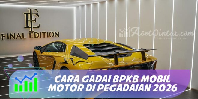 CARA GADAI BPKB MOBIL MOTOR DI PEGADAIAN 2026