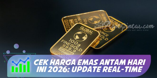 CEK HARGA EMAS ANTAM HARI INI 2026: UPDATE REAL-TIME