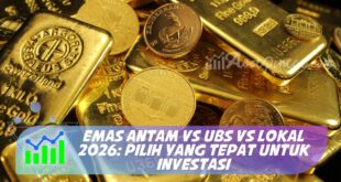 EMAS ANTAM VS UBS VS LOKAL 2026: PILIH YANG TEPAT UNTUK INVESTASI