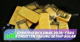 STRATEGI DCA EMAS 2026: CARA KONSISTEN TABUNG SETIAP BULAN