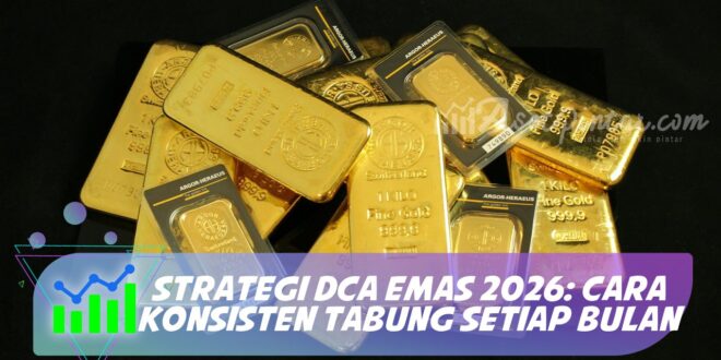 STRATEGI DCA EMAS 2026: CARA KONSISTEN TABUNG SETIAP BULAN