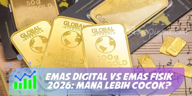 EMAS DIGITAL VS EMAS FISIK 2026: MANA LEBIH COCOK?