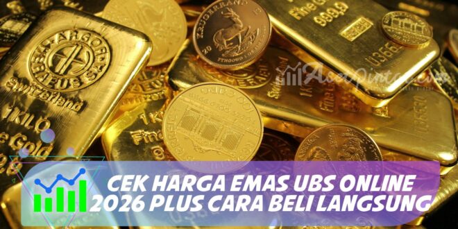 CEK HARGA EMAS UBS ONLINE 2026 PLUS CARA BELI LANGSUNG