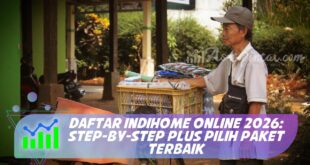 DAFTAR INDIHOME ONLINE 2026: STEP-BY-STEP PLUS PILIH PAKET TERBAIK